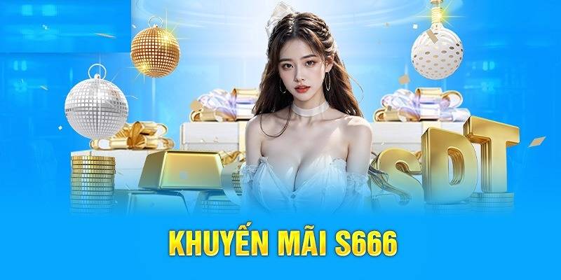 Giới thiệu về khuyến mãi S666