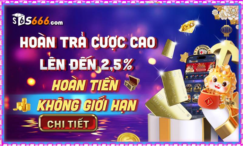 Hoàn trả cược lên đến 2.5%